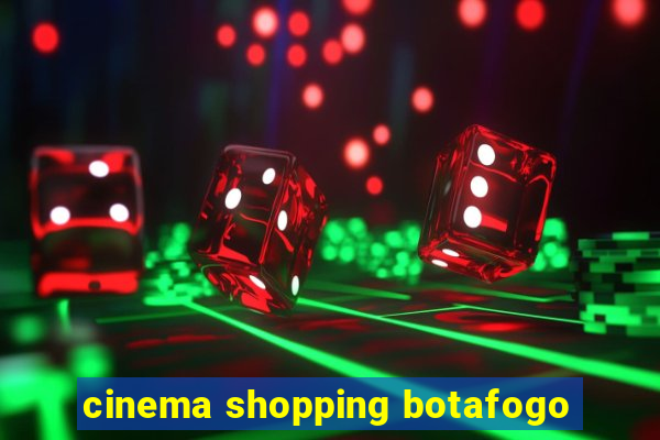 cinema shopping botafogo